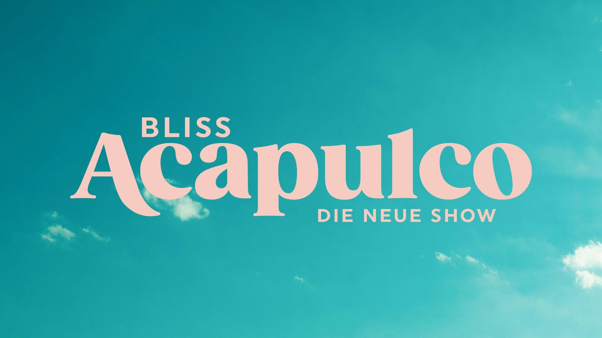BLISS_Acapulco_Teaser_quer.jpg